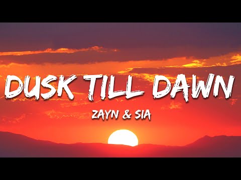 ZAYN & Sia - Dusk Till Dawn (Lyrics)