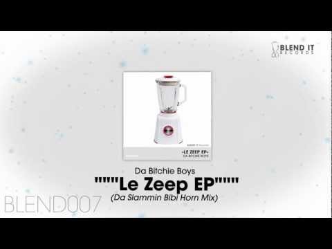 Da Bitchie Boys - Le Zeep EP (Da Slammin Bibi Horn mix)