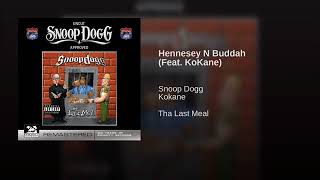 Snoop Dogg ft.Kokane - Hennesey N Buddah.2