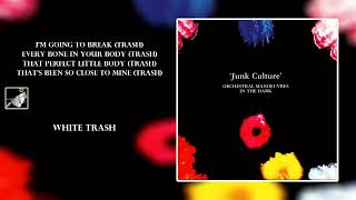 White Trash with lyrics by Orchestral Manoeuvres in the Dark