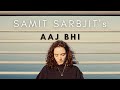 Samit Sarbjit | Aaj Bhi | Vishal Mishra | Latest Hindi Songs 2020| Cover Song| Unplugged