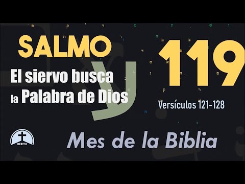 El siervo busca la Palabra de Dios - Salmo 119:121-128