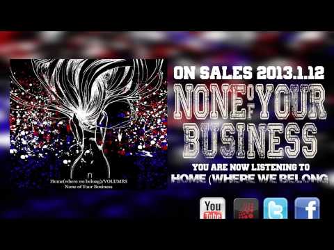 None of Your Business - HOME(where we belong)