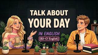 How to Talk About Your Day in English | English Conversation Practice