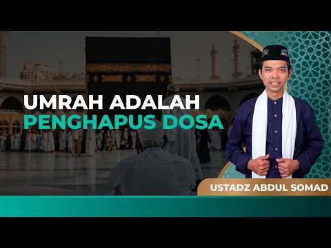 Dosa-dosa yang Dihapuskan Lewat Ibadah Umrah | Ustaz Abdul Somad