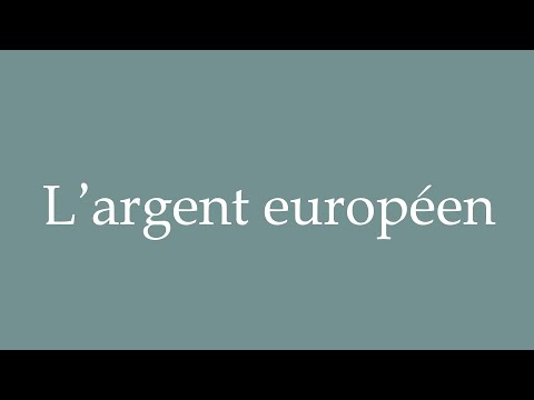 How to Pronounce ''L'argent européen'' (European money) Correctly in French