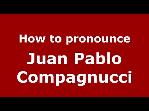 How to pronounce Juan Pablo Compagnucci (Argentine Spanish/Argentina) - PronounceNames.com