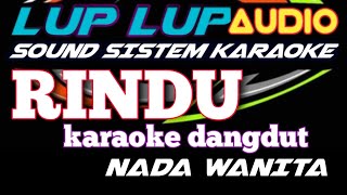 Download lagu RINDU KARAOKE DANGDUT NADA WANITA mp3