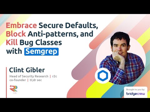 Embrace Secure Defaults, Block Anti-patterns, and Kill Bug Classes with Semgrep with Clint Gibler