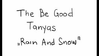 The Be Good Tanyas   Rain And Snow