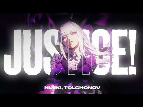 NUEKI, TOLCHONOV - JUSTICE!