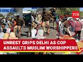 Viral Video Of Muslim Worshippers Kicked And Slapped While Offering Namaz By Delhi Cop Sparks Fury