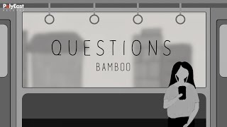 Bamboo - Questions - (Official Lyric Video)