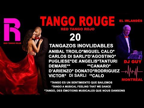 20 TANGAZOS INOLVIDABLES CALO TROILO TANGO ROUGE DJ EL IRLANDÉS