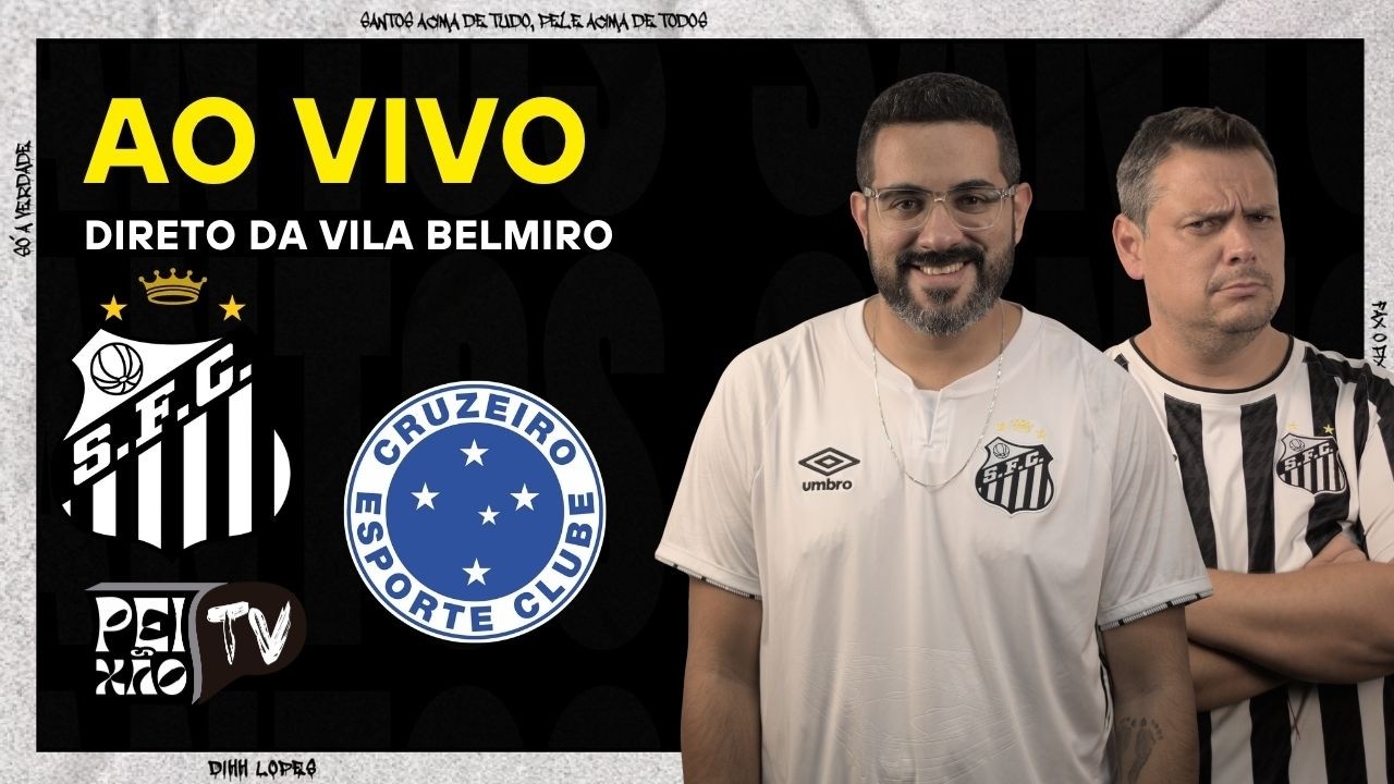 SANTOS E CRUZEIRO- AO VIVO