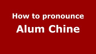 How to pronounce Alum Chine