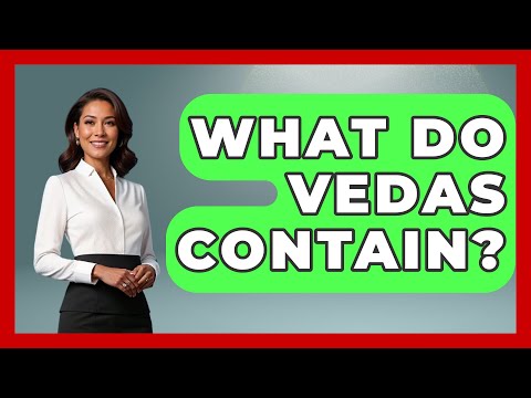 What Do Vedas Contain? - Hindu Enlightenment Journey