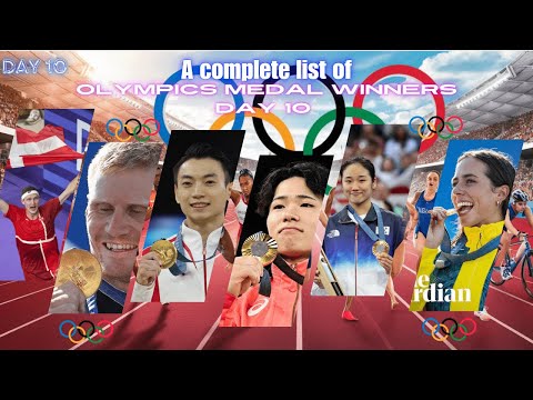 DAY 10 A complete list of Paris Olympics medal winners