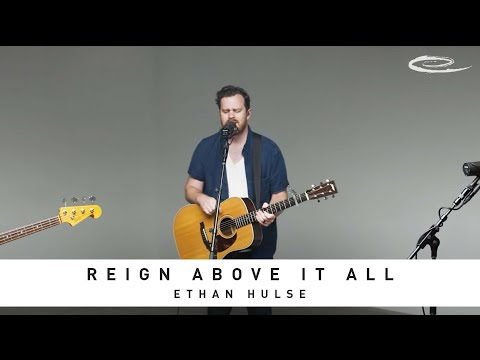 ETHAN HULSE - Reign Above It All: Song Session