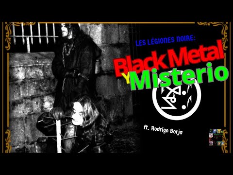 LES LÉGIONES NOIRE Black Metal y Misterio - Metaleando con Tano Cap 2