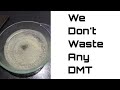 Tips & Tricks never waste any DMT extraction #changa