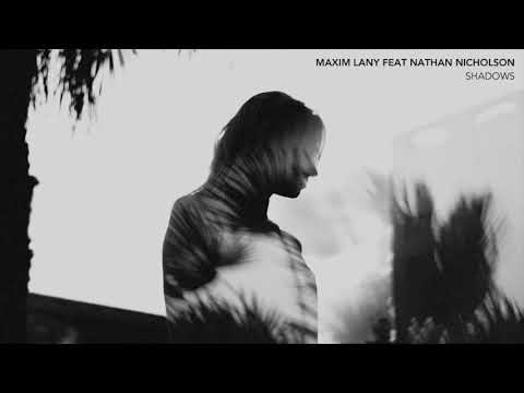 MAXIM LANY FEAT NATHAN NICHOLSON - SHADOWS