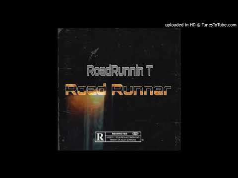 RoadRunninT "Band or Higher" ft Tneeditall & Taxin TL