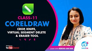 CorelDraw for beginners | Class 11 Crop, Knife, Virtual Segment Delete & Eraser Tool #coreldraw