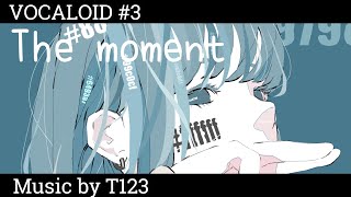 音ぼけP - The moment feat. 初音ミク