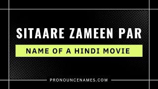 How to pronounce Sitaare Zameen Par