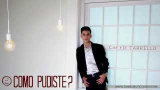 Cheyo Carrillo - Como Pudiste