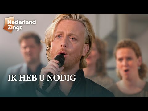 Ik heb U nodig - Nederland Zingt