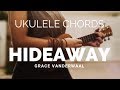UKE CHORDS! Hideaway (Grace Vanderwaal)