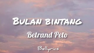 Download lagu Betrand Peto - Bulan Bintang (Lyrics) | Viral Tiktok mp3