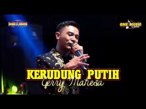 KERUDUNG PUTIH - Gerry Mahesa NEW PALLAPA || FORCE KEDUMULYO #newpallapaterbaru