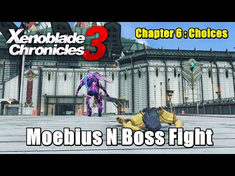 Xenoblade Chronicles 3 Moebius N Boss Fight - Chapter 6 Choices