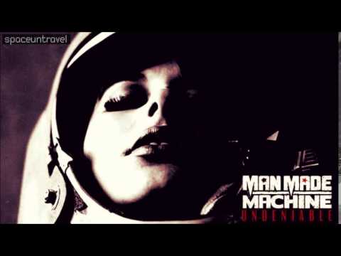 Man Made Machine - Undeniable