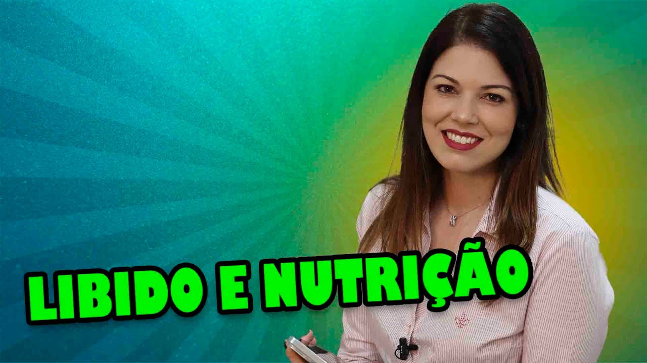 Como a nutrição pode melhorar no libido