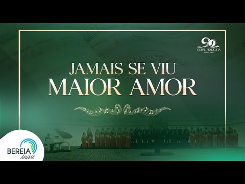 Coral Filadélfia | Jamais se Viu Maior Amor [Clipe Oficial]
