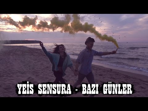 Yeis Sensura - Bazı Günler (Official Video)