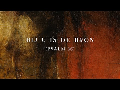 Bij U is de bron (Psalm 36) | Sela
