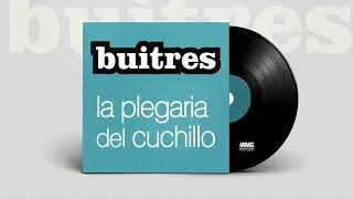 Buitres - La Plegaria del Cuchillo