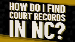 How do I find court records in NC