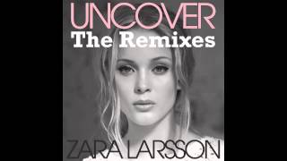 Zara Larsson - Uncover (Callaway & Rosta / Official Remix)