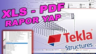 How do excel, xls, pdf report in Tekla Structures?. Tekla da excel ve pdf rapor nasıl yapılır?