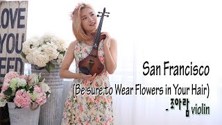 Download lagu San Francisco(Be sure to Wear Flowers in Your Hair) - Jo A Ram Electric violin cover mp3 Download lagu San Francisco(Be sure to Wear Flowers in Your Hair) - Jo A Ram Electric violin cover mp3