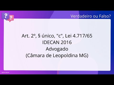 QScon Direito: [Art. 2º, § único, "c", Lei 4.717/65] IDECAN 2016 - Advogado (Câmara de Leopoldina -