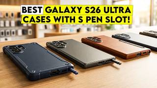 Top 5 Best Galaxy s26 Ultra Cases with S Pen Slot You Need in 2026🔥