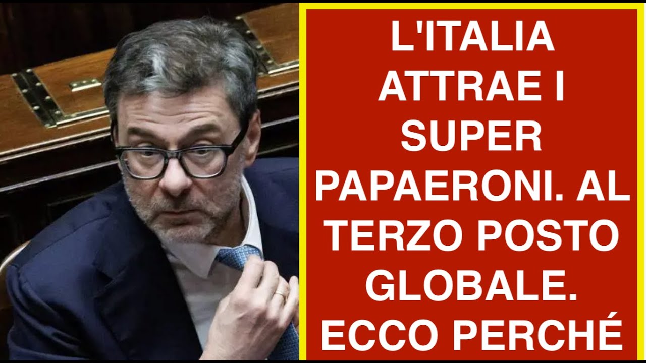 L'ITALIA ATTRAE I SUPER PAPAERONI. AL TERZO POSTO GLOBALE. ECCO PERCHÉ