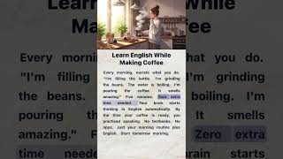 Learn English While Making Coffee | English Reading and Listening Practice #englishforbeginners
